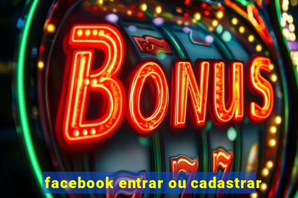 facebook entrar ou cadastrar